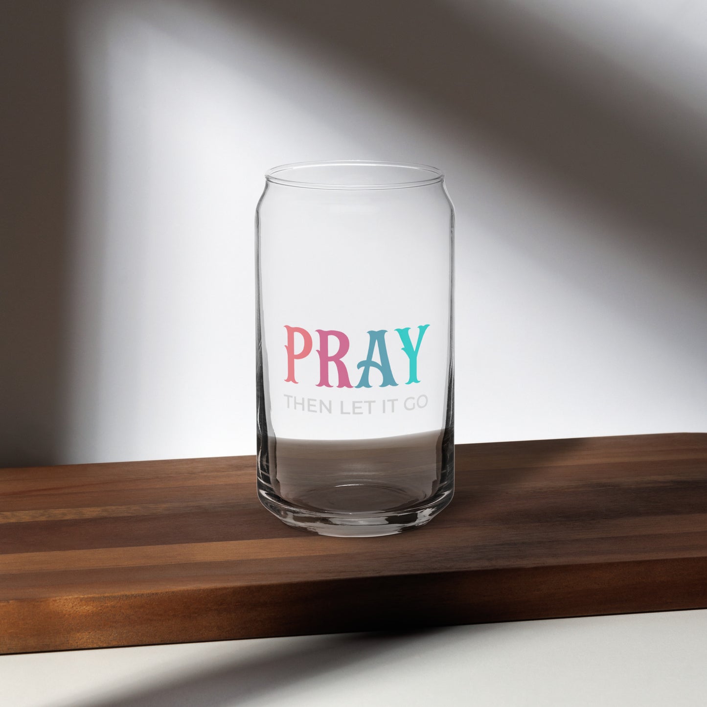 Pray and then Let It Go Can-shaped glass