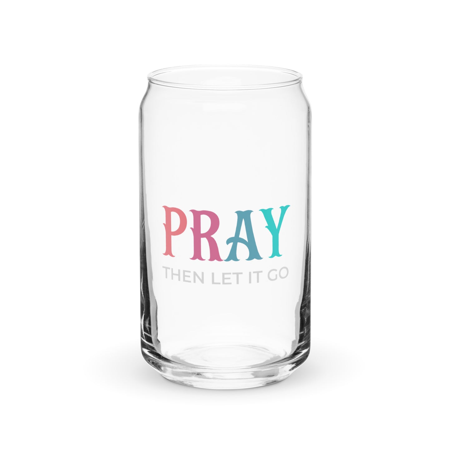 Pray and then Let It Go Can-shaped glass