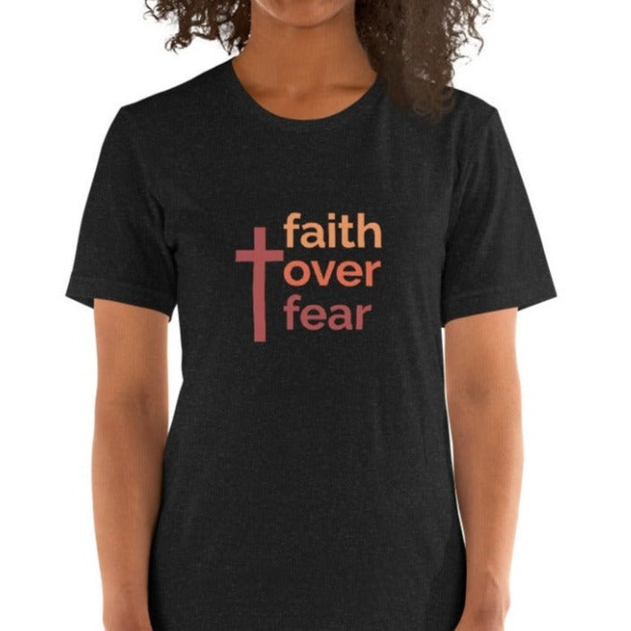 Faith Over Fear Unisex t-shirt