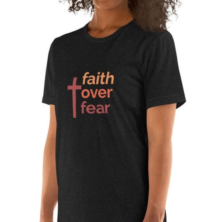 Faith Over Fear Unisex t-shirt