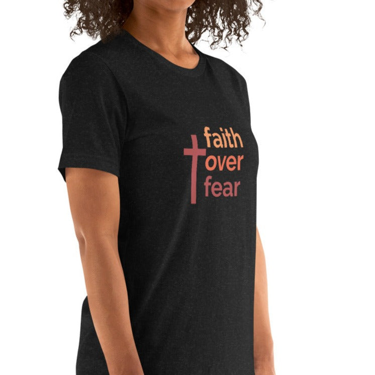 Faith Over Fear Unisex t-shirt