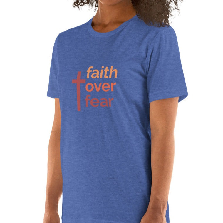 Faith Over Fear Unisex t-shirt